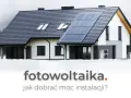 Jaka moc paneli do domu? Oblicz idealną moc dla swojego budynku