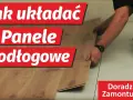 Jak układać panele wzdłuż czy wszerz, by uniknąć błędów w aranżacji?