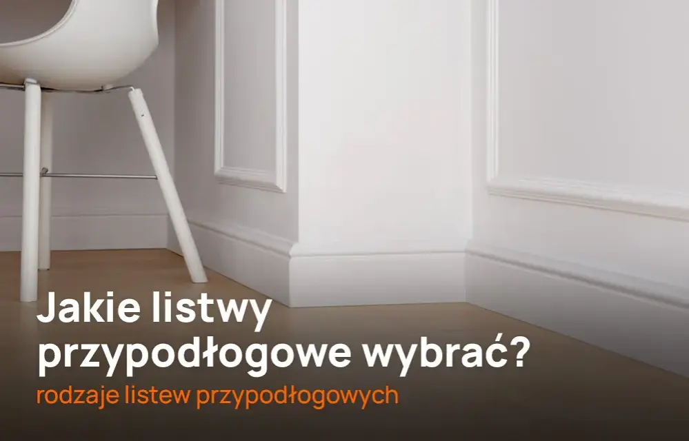 Jakie listwy przypodłogowe do gresu - wybierz najlepsze materiały i style