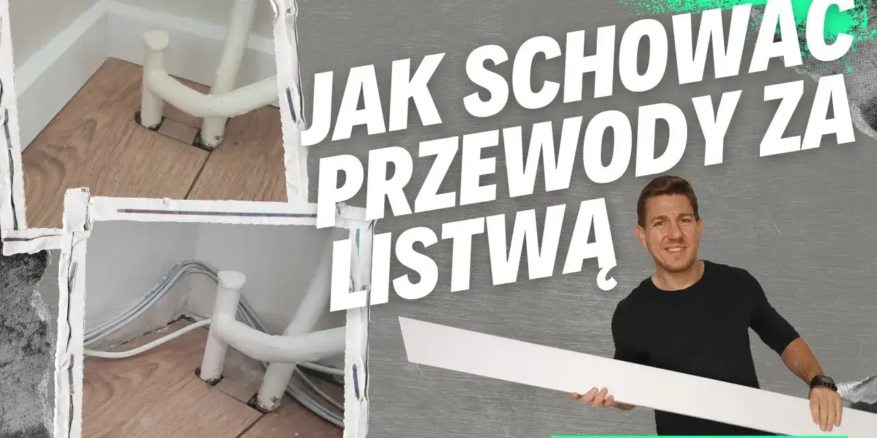 Jak schować kable w listwie przypodłogowej - proste sposoby na porządek