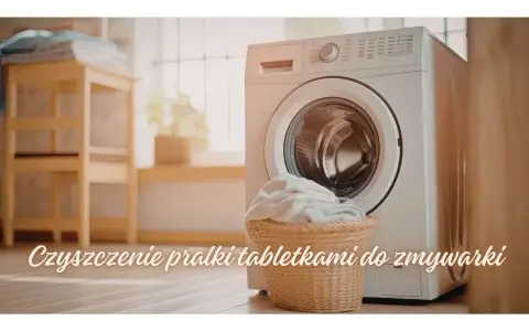 Jak wyczyścić pralkę tabletką do zmywarki? Prosty sposób na świeżość i czystość Twojego sprzętu AGD.