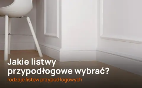 Jakie listwy przypodłogowe do gresu - wybierz najlepsze materiały i style