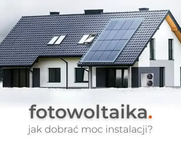 Jaka moc paneli do domu? Oblicz idealną moc dla swojego budynku