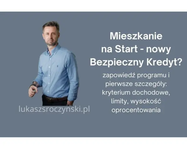 Mężczyzna w niebieskiej koszuli prezentuje "Mieszkanie na Start - nowy Bezpieczny Kredyt?". Poznaj szczegóły programu.