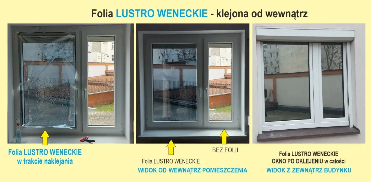 Trzy etapy aplikacji folii lustro weneckie: naklejanie, widok od wewnątrz bez folii i widok z zewnątrz po oklejeniu.